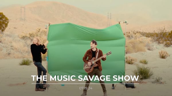The Music Savage Show | 07.19.2024