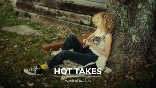 #HotTakes | Week of 10.28.24