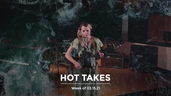 #HotTakes | Week of 03.15.21