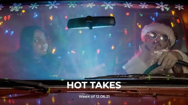 #HotTakes | Week of 12.06.21
